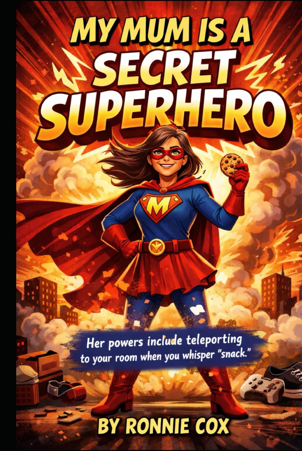 My Mum Is a Secret Superhero: Her powers include teleporting to your room when you whisper “snack.”