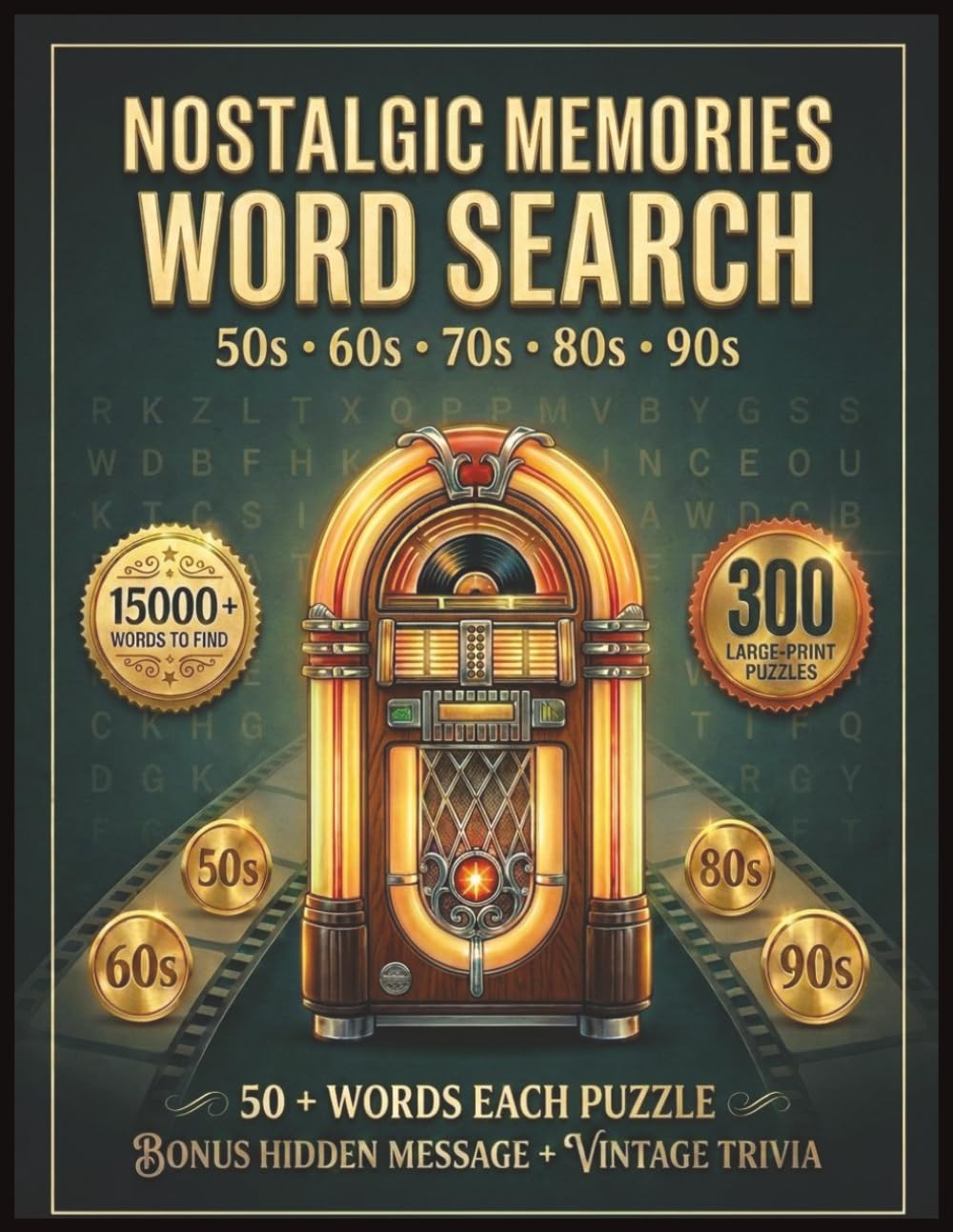 Nostalgic Memories: 300 Word Search Puzzles: 300 Large-Print Puzzles · 50 Words Each · Five Decades of Memories from the 1950s, 1960s, 1970s, 1980s & ... on Every Puzzle. (Word Find Books for Adults)