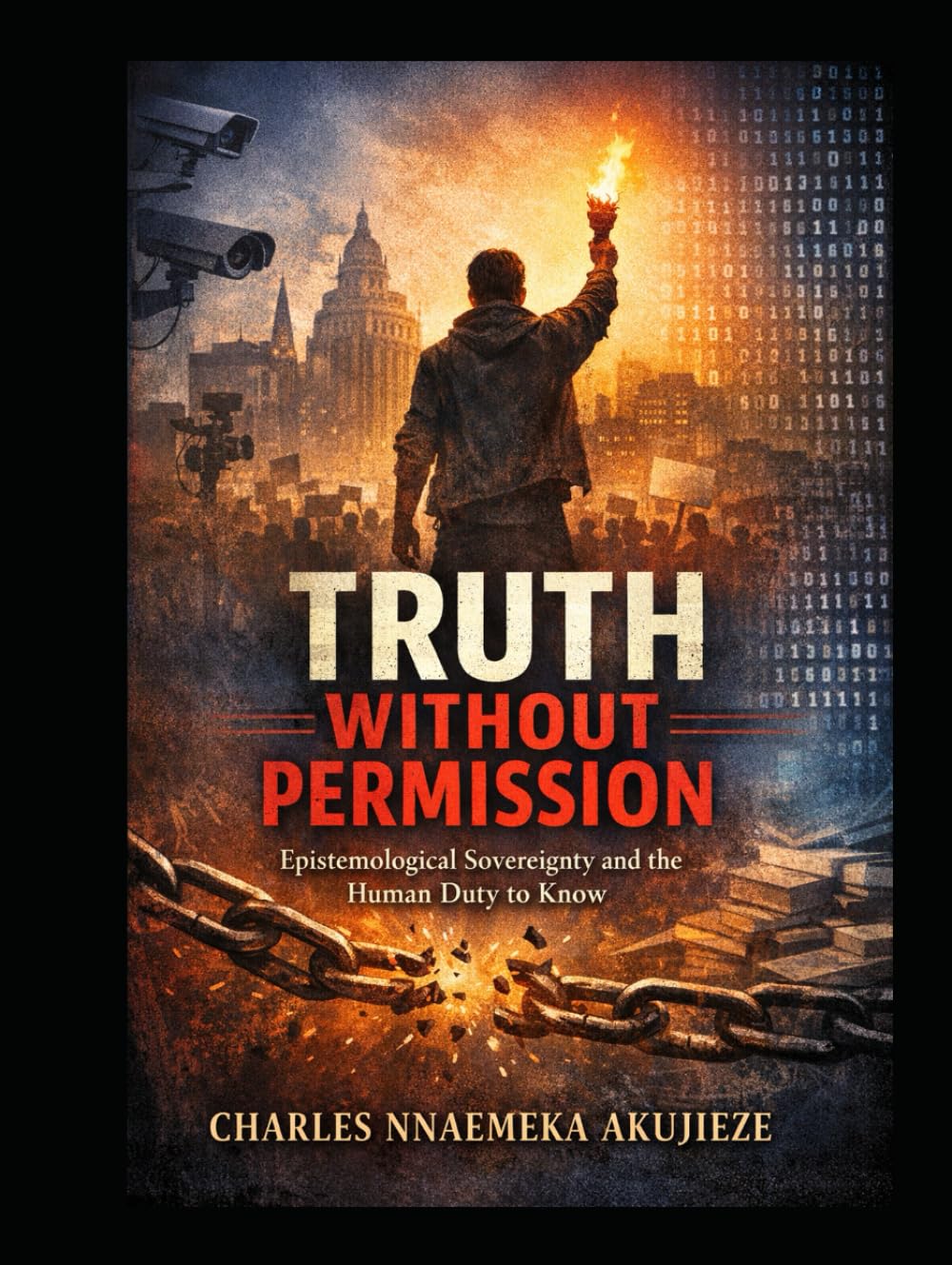 TRUTH WITHOUT PERMISSION: Epistemological Sovereignty and the Human Duty to Know