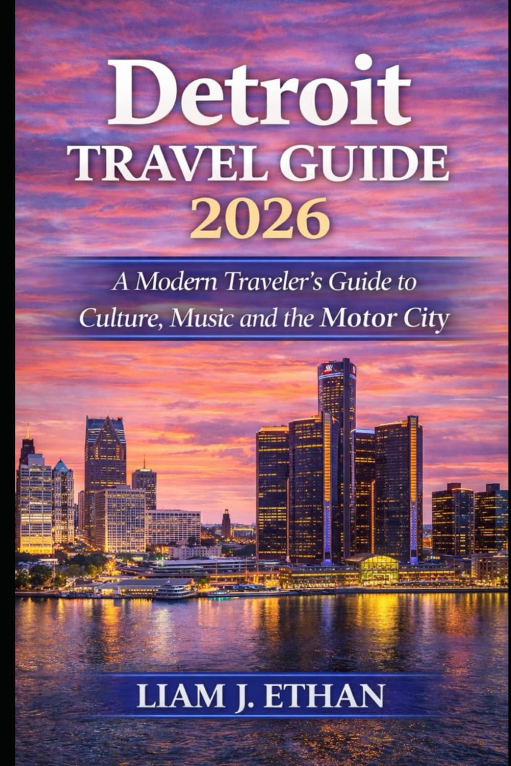 Detroit Travel Guide 2026: A Modern Traveler’s Guide to Culture, Music, and the Motor City
