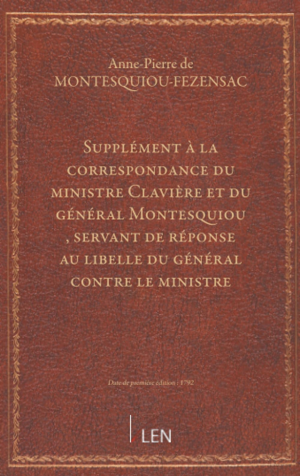 Supplément à la correspondance du ministre Clavière et du général Montesquiou , servant de réponse au libelle du général contre le ministre...