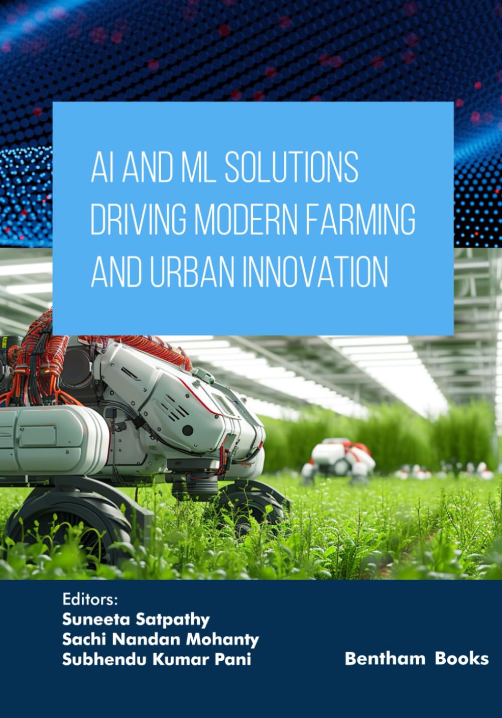 AI and ML Solutions Driving Modern Farming and Urban Innovation: 3 (Applied Artificial Intelligence in Data Science, Cloud Computing and IoT Frameworks)