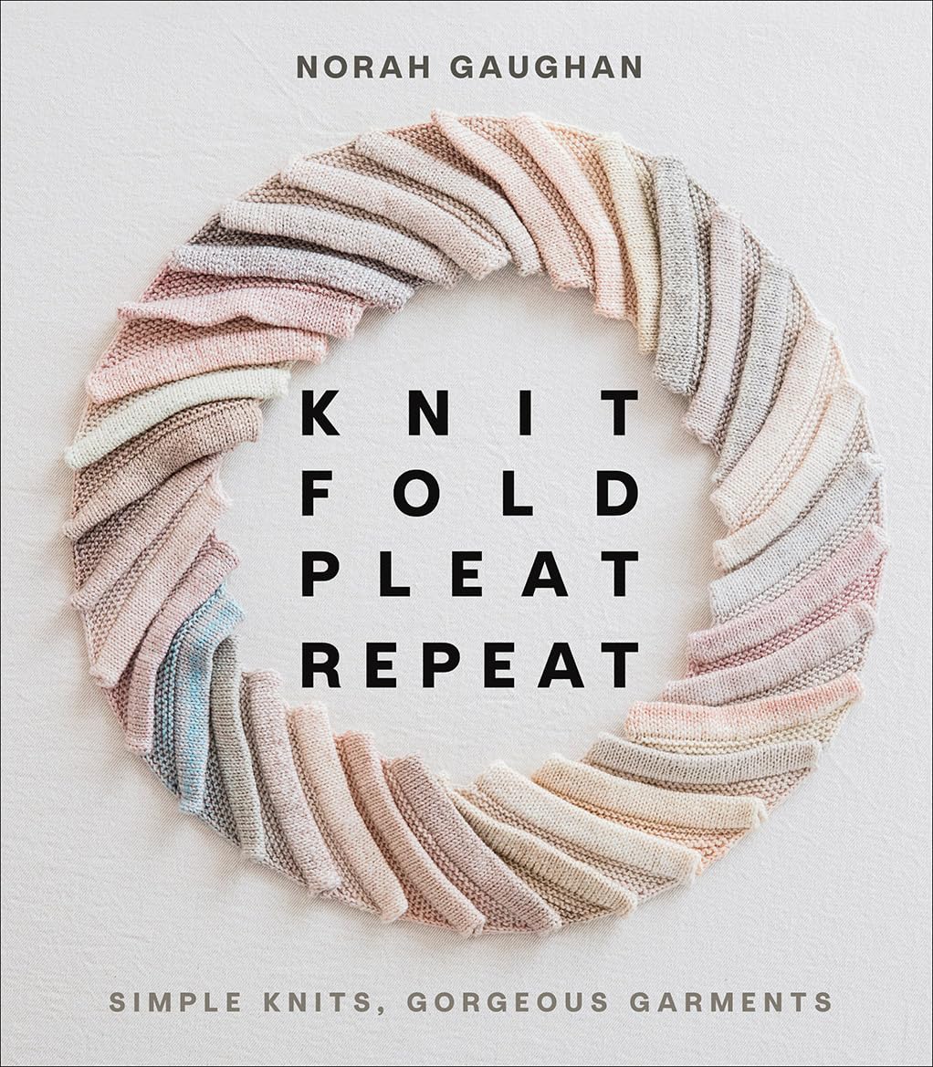 Knit Fold Pleat Repeat Simple Knits Gorgeous Garments by Norah Gaughan HARDBACK