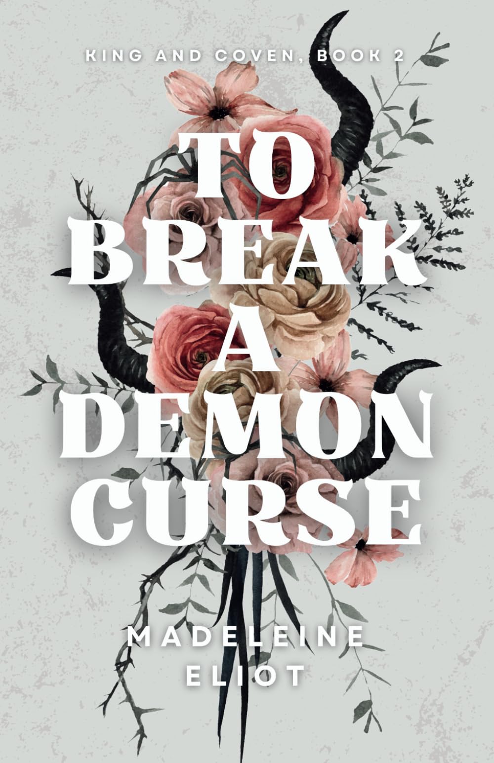To Break a Demon Curse: 2 (King and Coven)