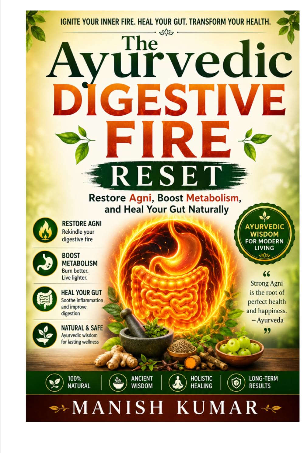 The Ayurvedic Digestive Fire Reset: Restore Agni, Boost Metabolism, and Heal Your Gut Naturally (The Ayurvedic Reset Series)
