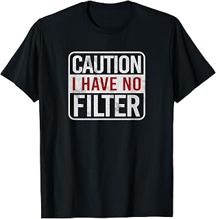 Caution I have no filter Funny sarcastic humor Short Sleeve T-Shirt