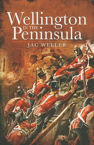 Wellington in the Peninsula: 1808-1814 (Napoleonic Library)
