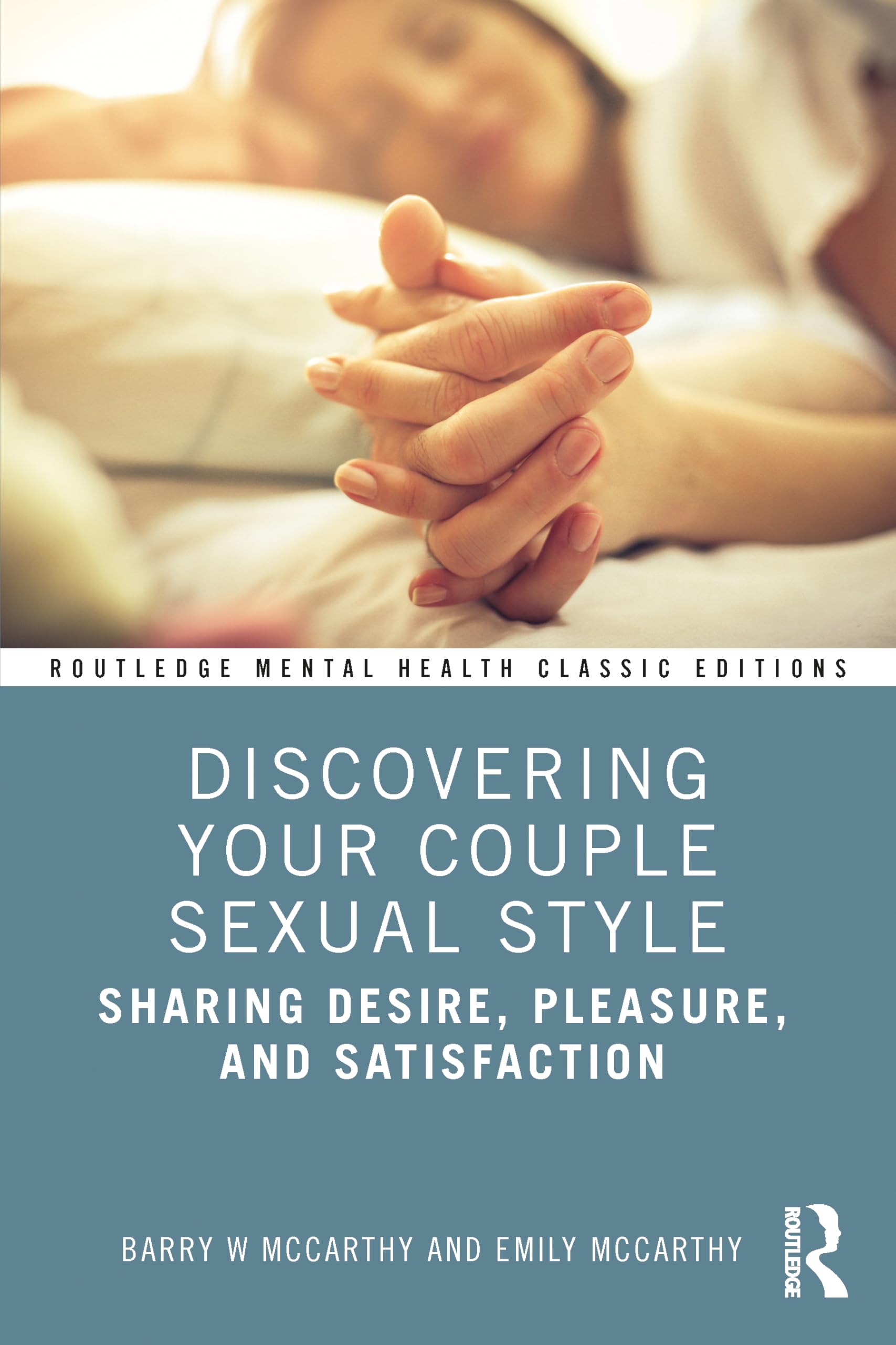 Discovering Your Couple Sexual Style: Sharing Desire, Pleasure, and Satisfaction (Routledge Mental Health Classic Editions)