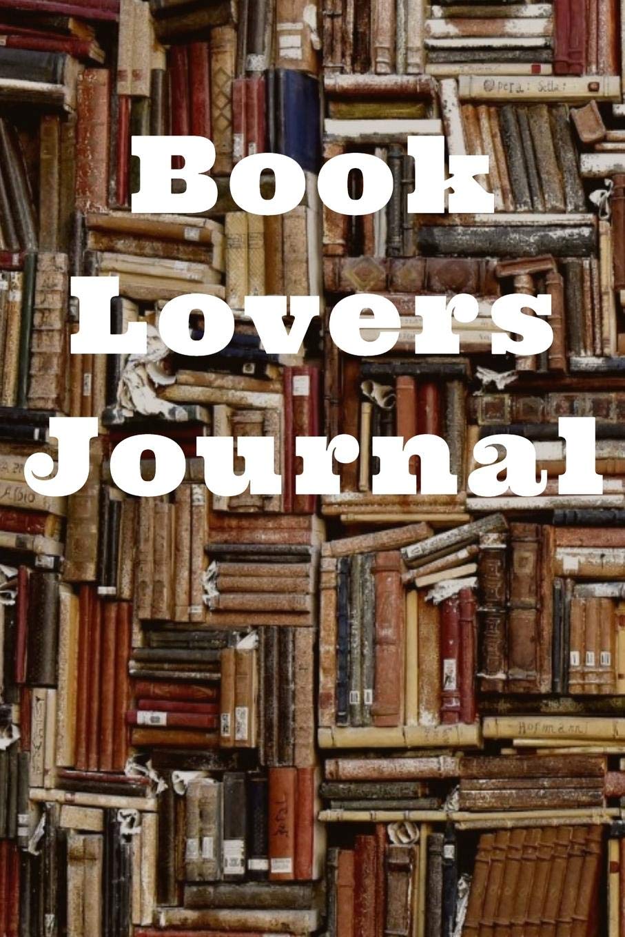 Book Lovers Journal: Reading log to keep track of all the books you read. Great for Book Clubs.