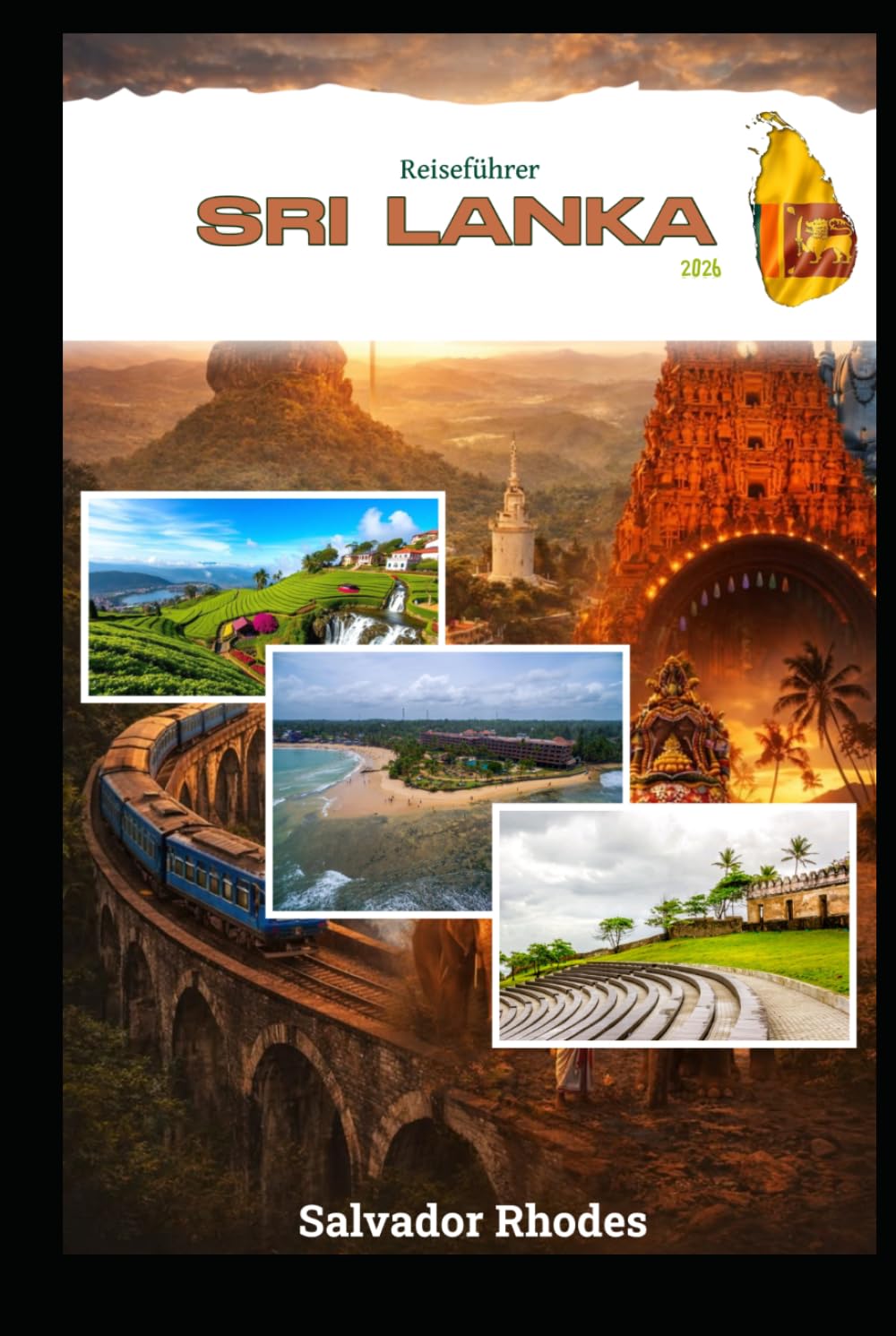 Sri Lanka Reiseführer 2026: Der ultimative Insider-Leitfaden zur Erkundung von Colombo, Kandy, Galle, Ella, Sigiriya und Sri Lankas verborgenen Küsten- und Kulturschätzen