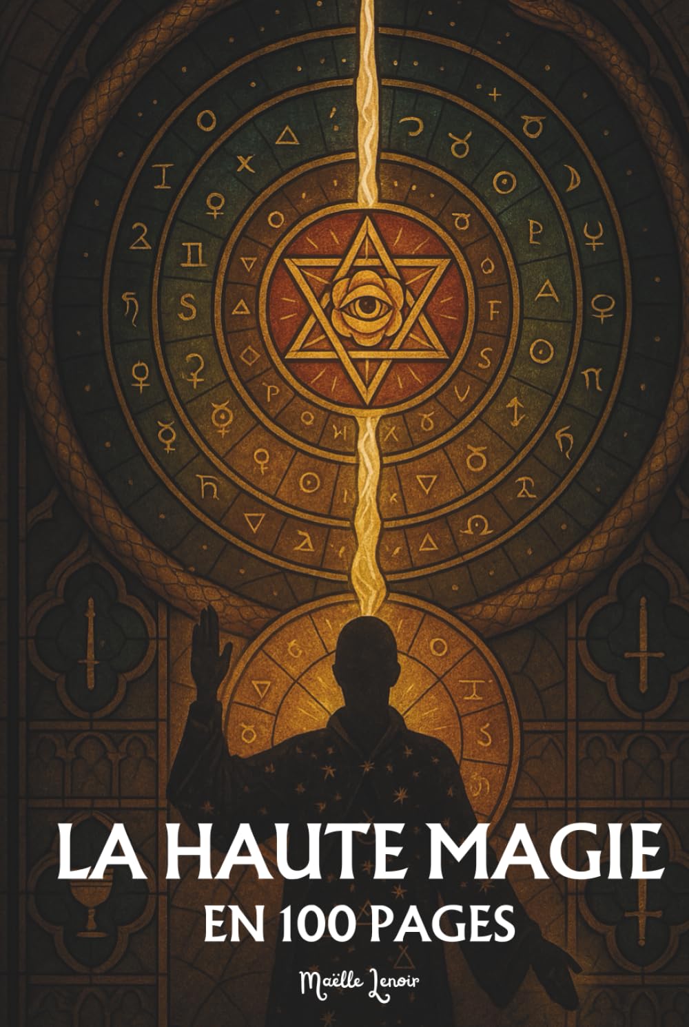 La Haute Magie: Les principes fondamentaux en 100 pages