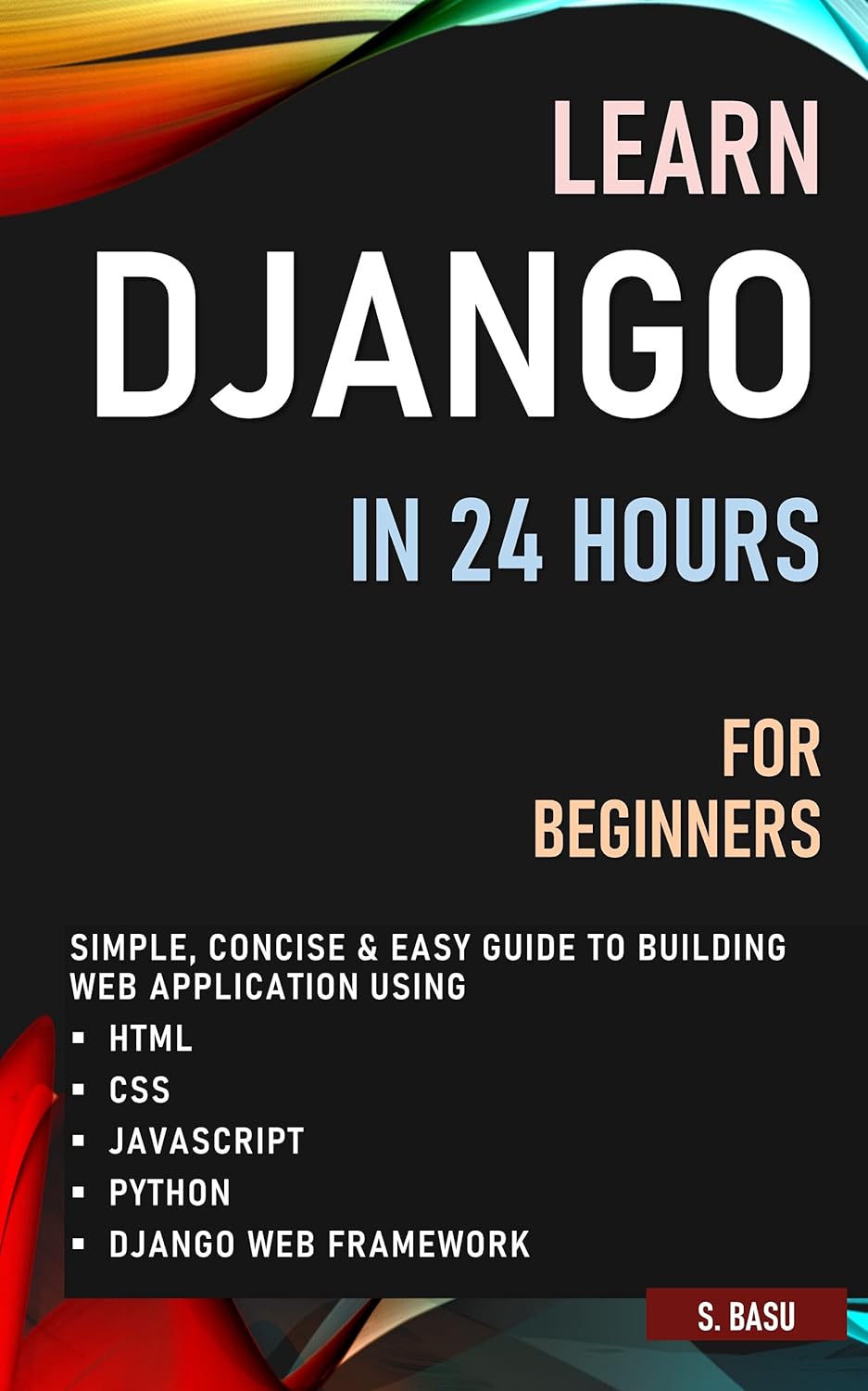 Amazon.com: Learn Django in 24 Hours For Beginners : Simple, Concise ...