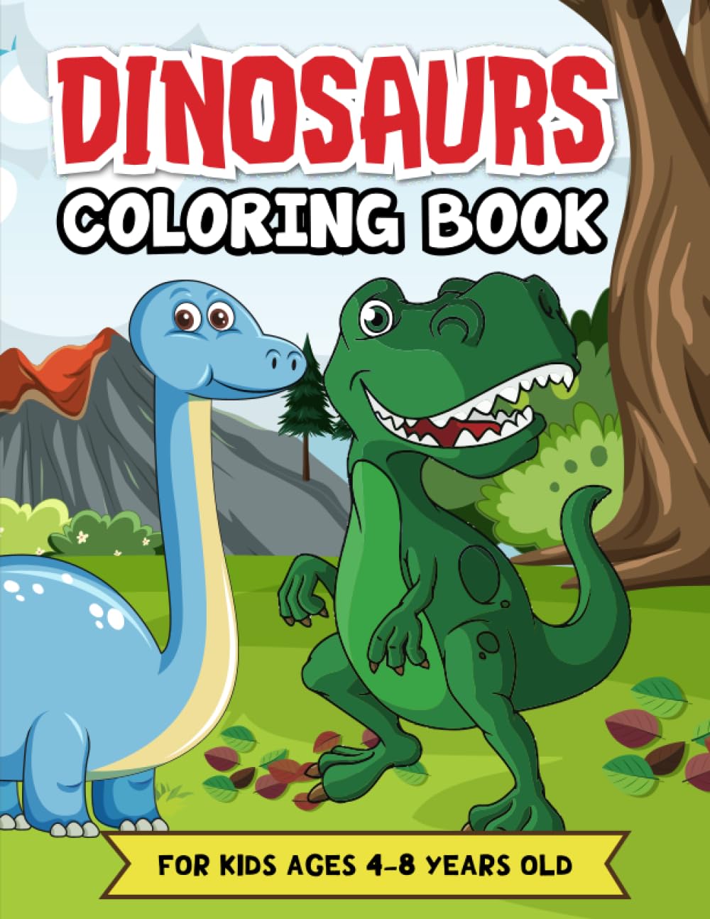 Dinosaurs Coloring Book for Kids Ages 4-8 Years Old: Awesome Dinosaur Coloring Pages for Children ages 2-4, 4-8, Toddlers, Preschoolers, Kindergarten, Great Gift for Boys and Girls