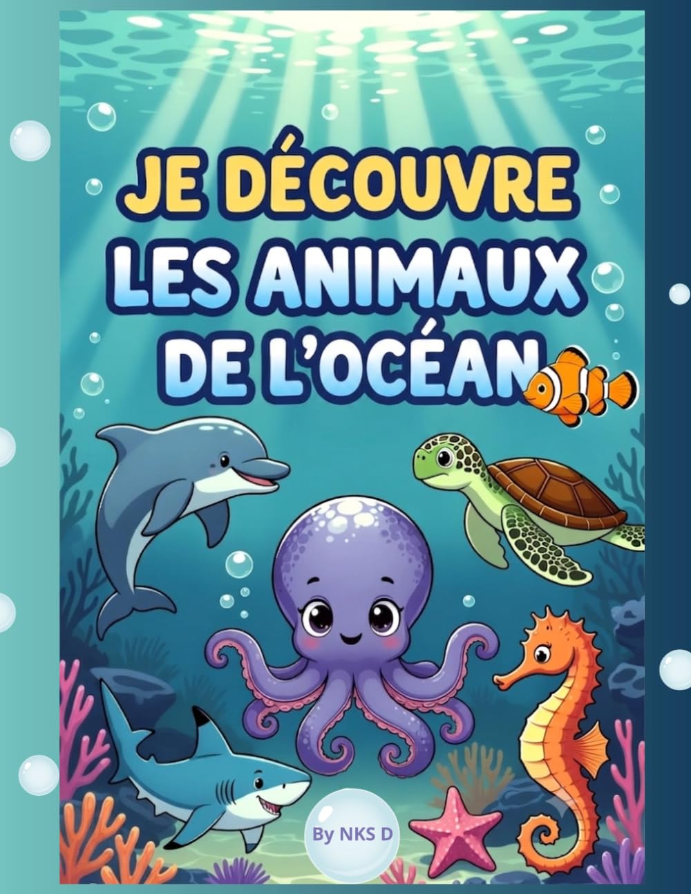 Je découvre les animaux de l'océan: Livre de coloriage éducatif – 25 animaux marins à découvrir, colorier et apprendre dès 3 ans
