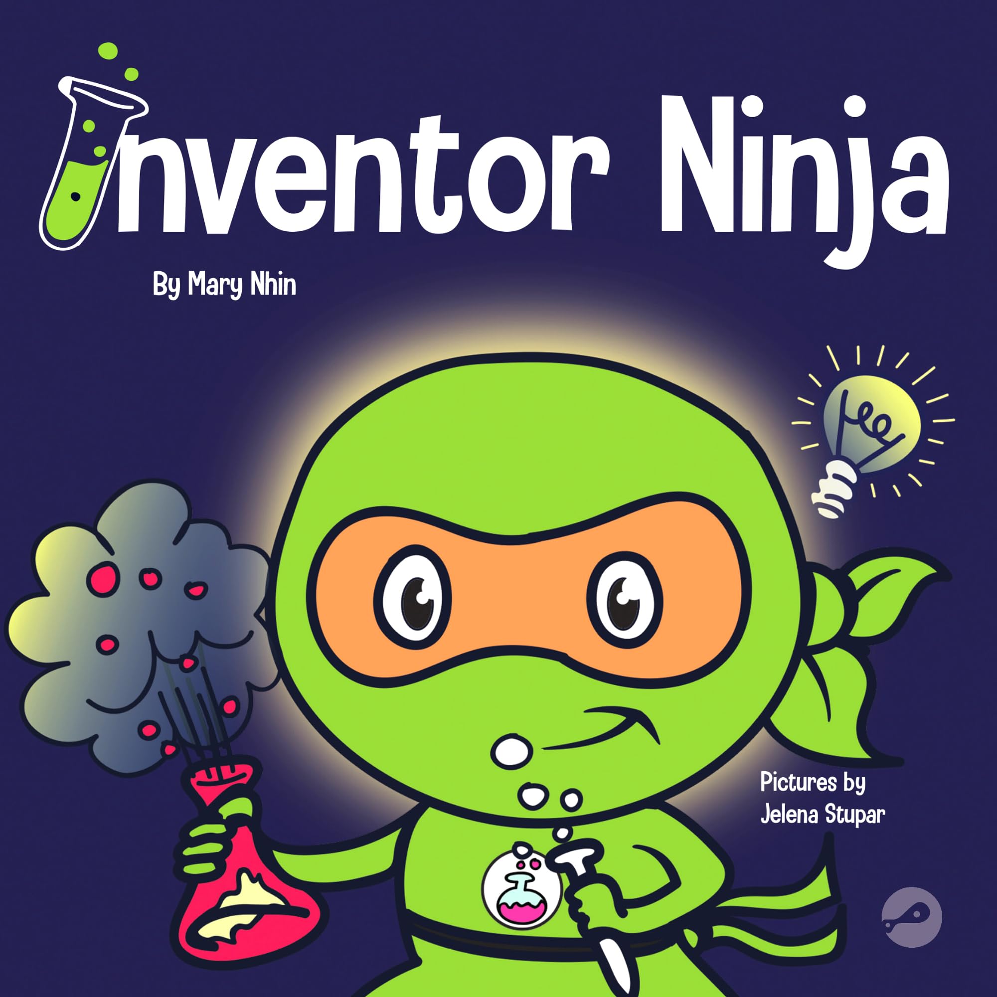 Inventor Ninja: A Children's Book About Creativity and Where... - Nhin, Mary
