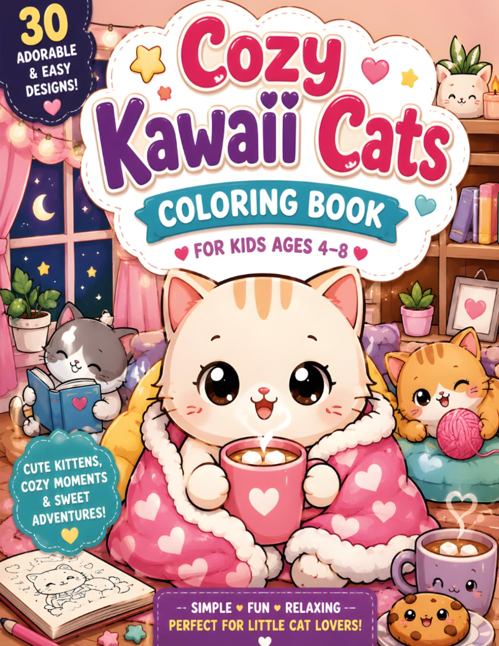 Cozy Kawaii Cats Coloring Book for Kids Ages 4–8: Cute and Easy Cat Coloring Pages with Cozy Scenes, Sweet Kittens, Fun Adventures, and Relaxing Designs for Boys and Girls