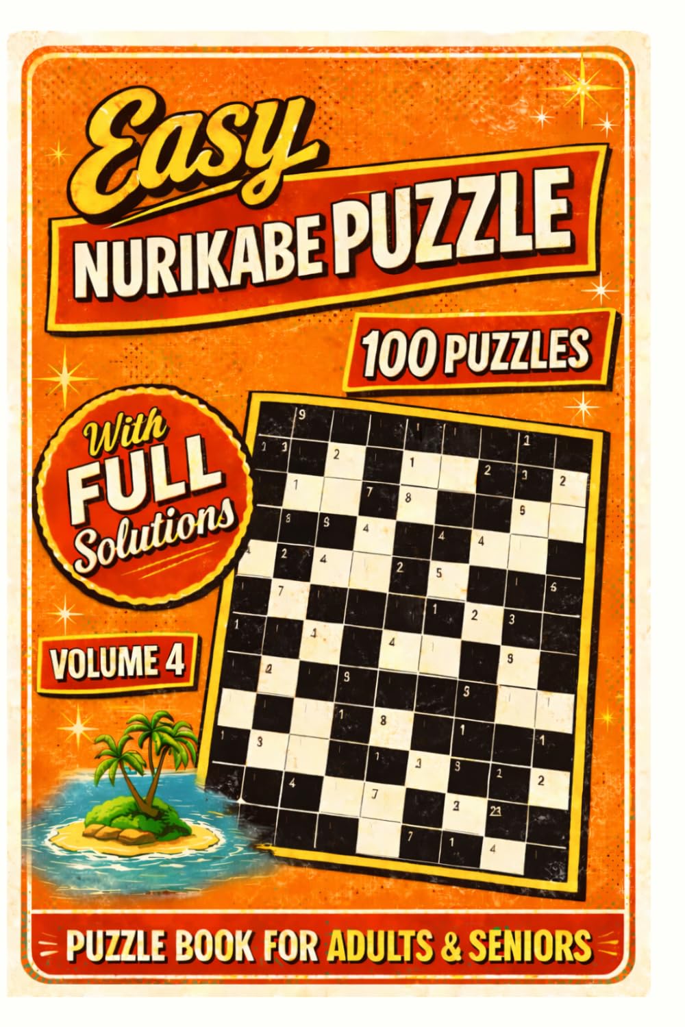 Easy Nurikabe Puzzle Book for Adults & Seniors: 100 Easy-to-Solve Logic Puzzles with Step-by-Step Instructions and Solutions | Large Print Brain Teasers | 200+ Pages: Volume 4