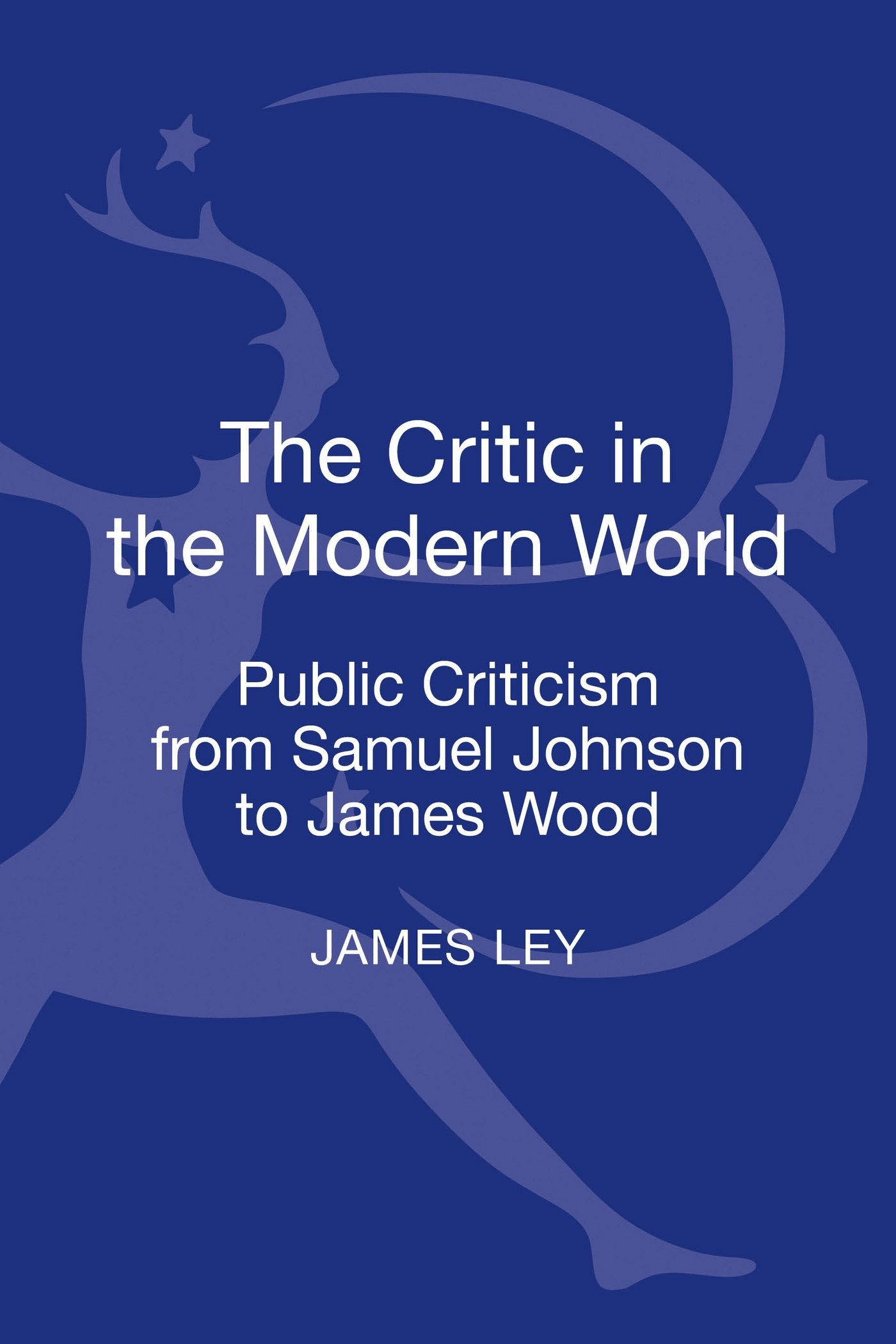 Buy The Critic in the Modern World: Public Criticism from Samuel Johnson to James Wood — BookShops.in