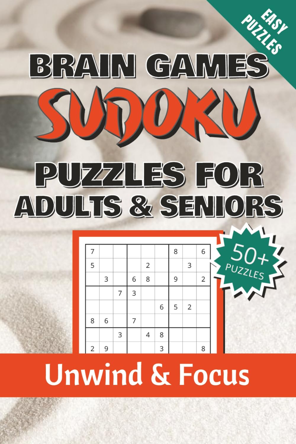 Brain Games Sudoku Puzzle Book for Adults & Seniors: Easy Sudoku Puzzles for Relaxation & Stress Relief | Mindfulness Brain Games for Adults & Seniors ... with Solutions & Positive Affirmations
