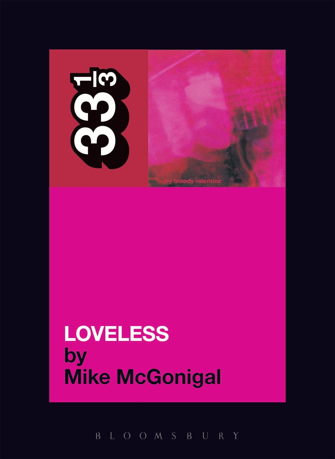 My Bloody Valentine Loveless. McGonigal New 9780826415486 Fast Free Shipping**
