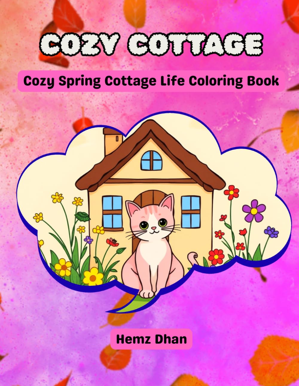 cozy cottage: cozy spring cottage life coloring book for adults and kids