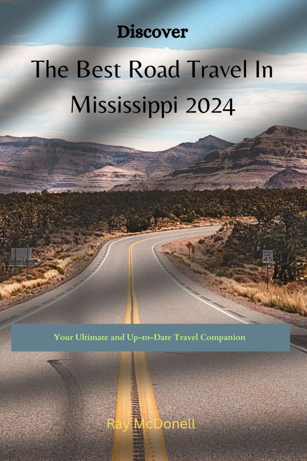 Discover The Best Road Travel In Mississippi 2024: Your Ultimate and Up-to-Date Travel Companion