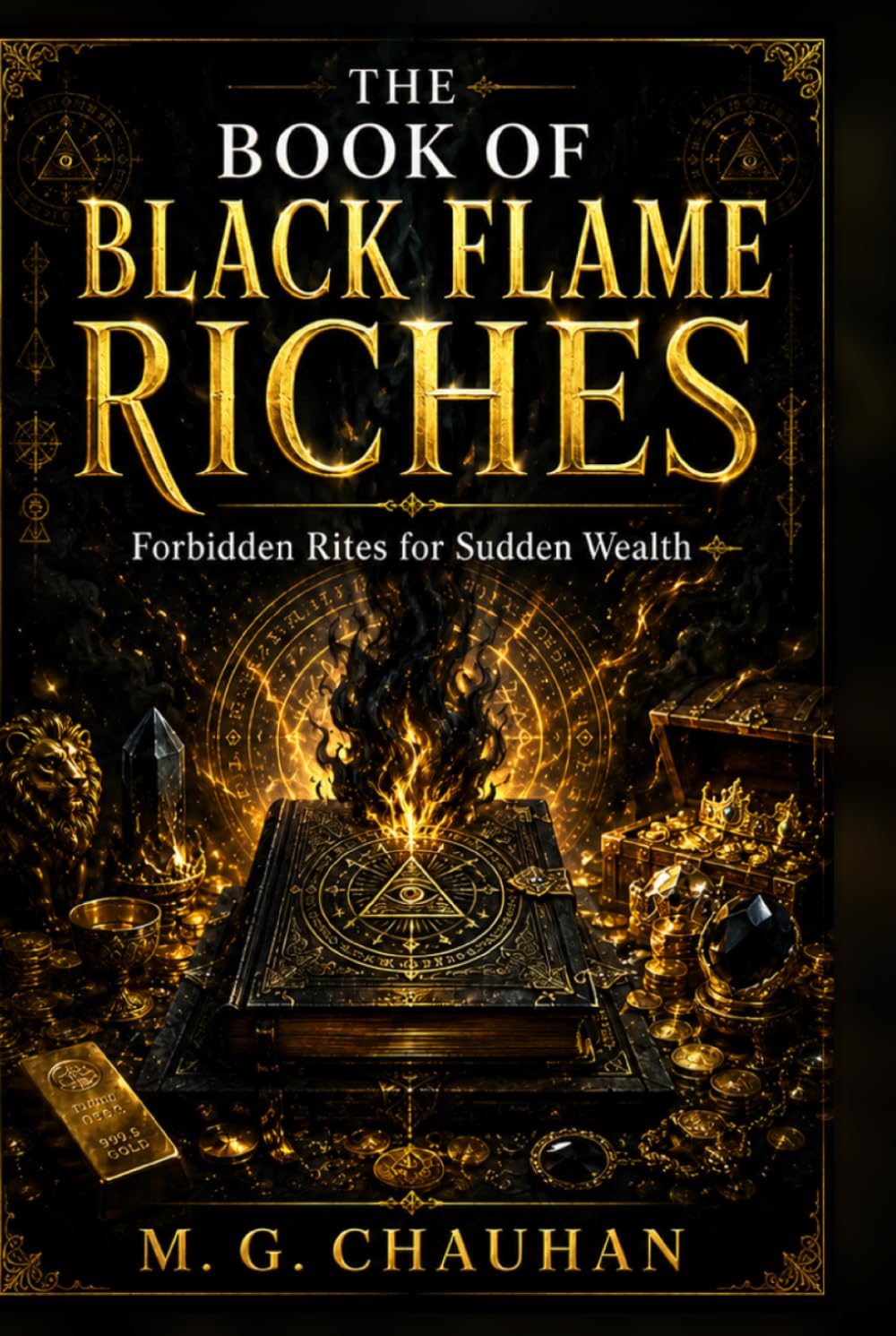 The Book of Black Flame Riches: Forbidden Rites for Sudden Wealth