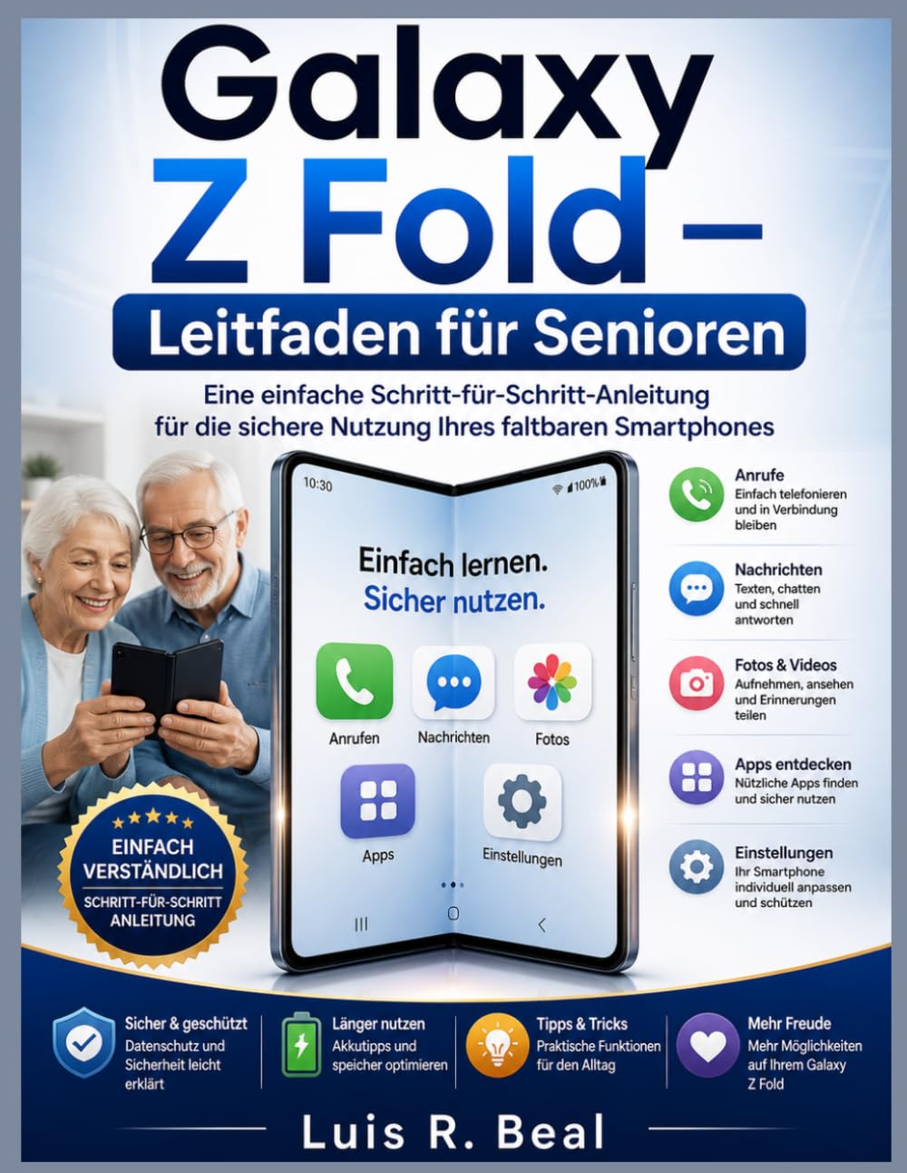 Galaxy Z Fold – Leitfaden für Senioren: Eine einfache Schritt-für-Schritt-Anleitung für die sichere Nutzung Ihres faltbaren Smartphones