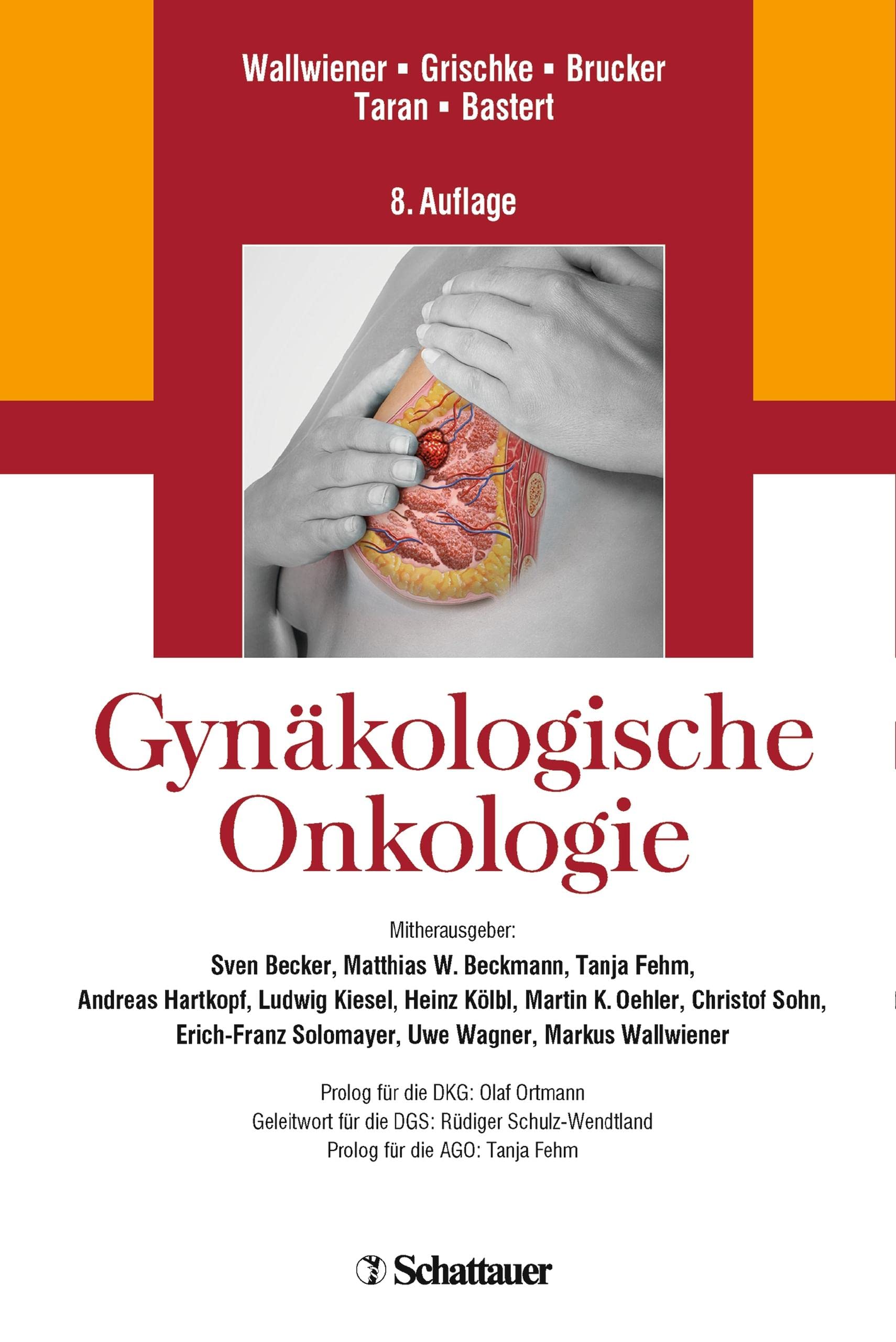 Gynäkologische Onkologie: Prolog für die DKG: Olaf Ortmann, Geleitwort für die DGS: Rüdiger Schulz-Wendtland, Prolog für die AGO: Tanja Fehm