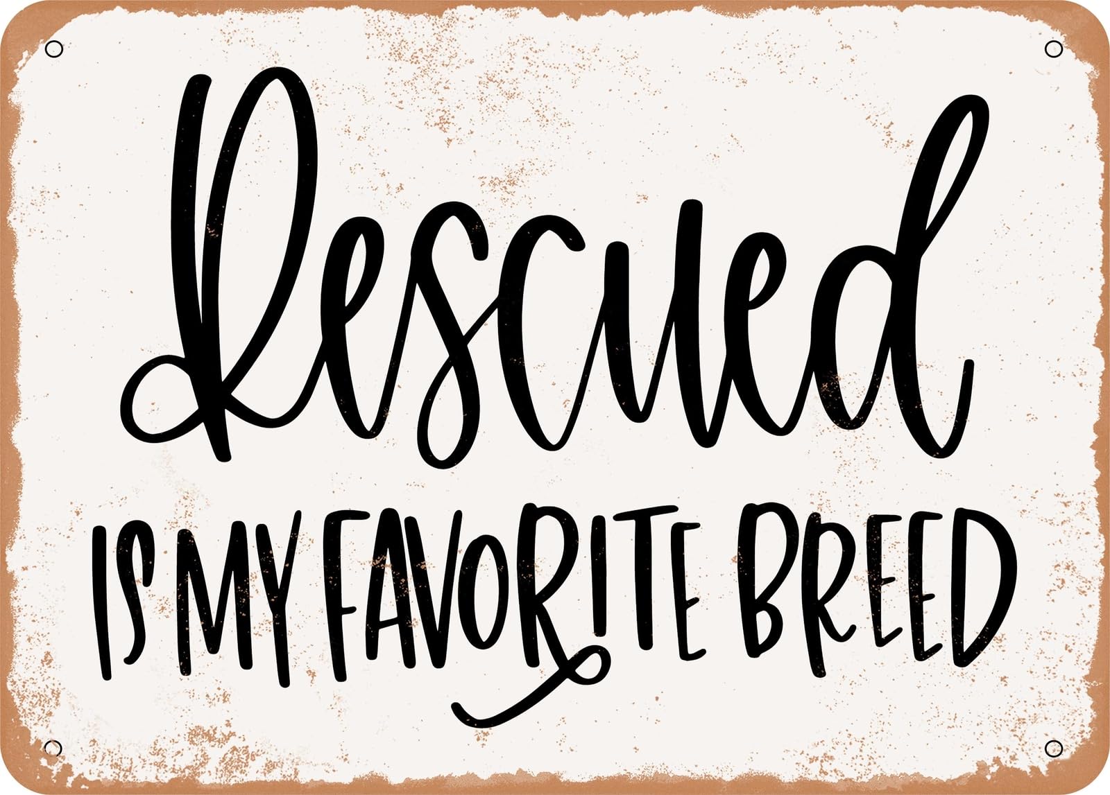 Metal Sign - Rescued is My Favorite Breed - Vintage Look Sign home decor