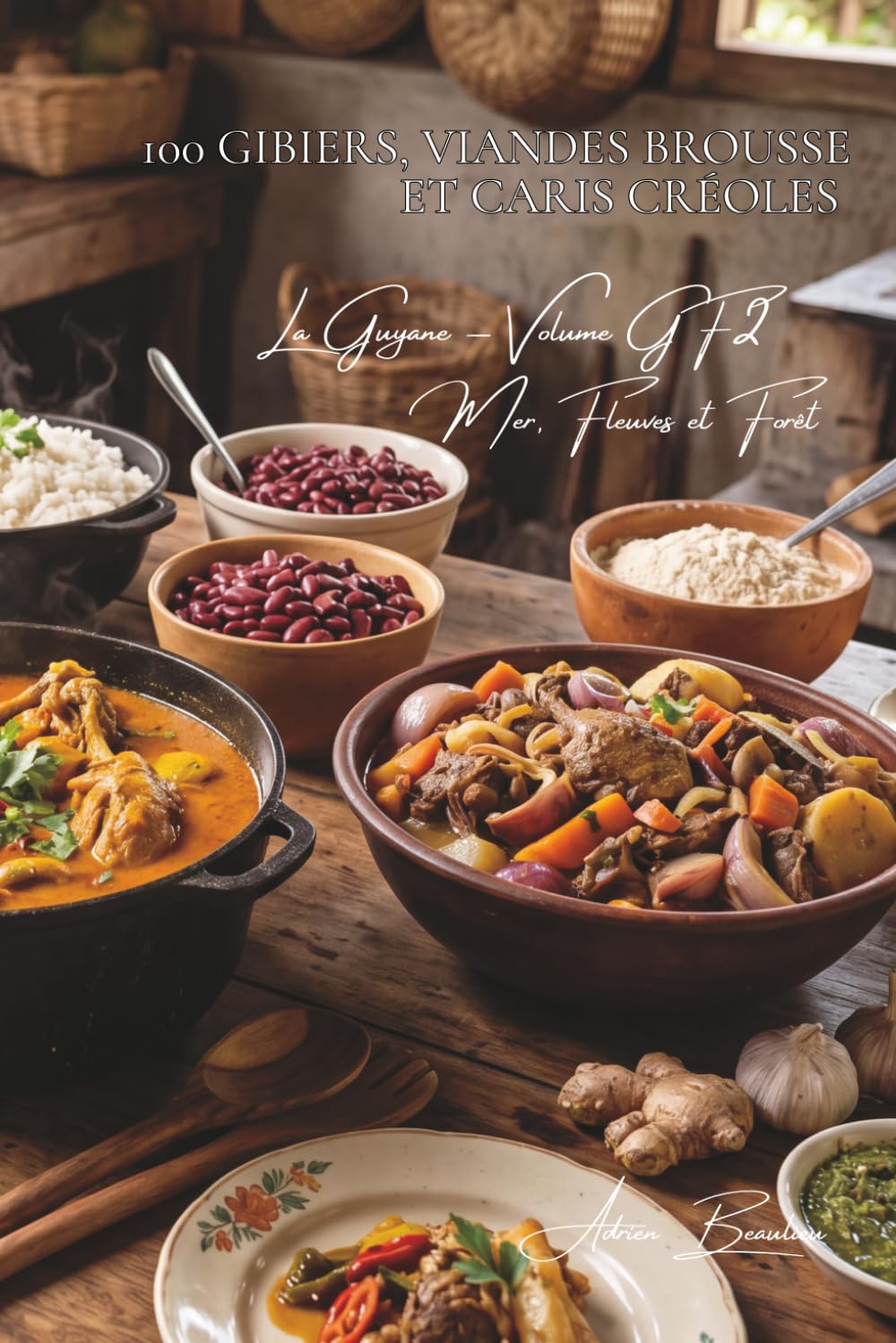 100 gibiers, viandes brousse et caris créoles (La France des Cinq Océans - La Cuisine Guyanaise)
