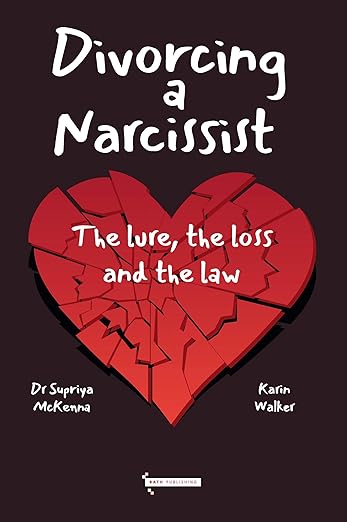 Divorcing a Narcissist: The Lure, the Loss and the Law