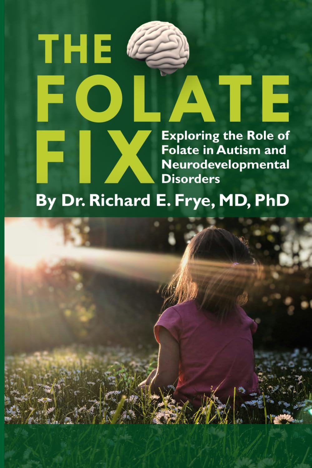 The Folate Fix: Exploring the Role of Folate in Autism and Neurodevelopmental Disorders      Paperback – March 28, 2025