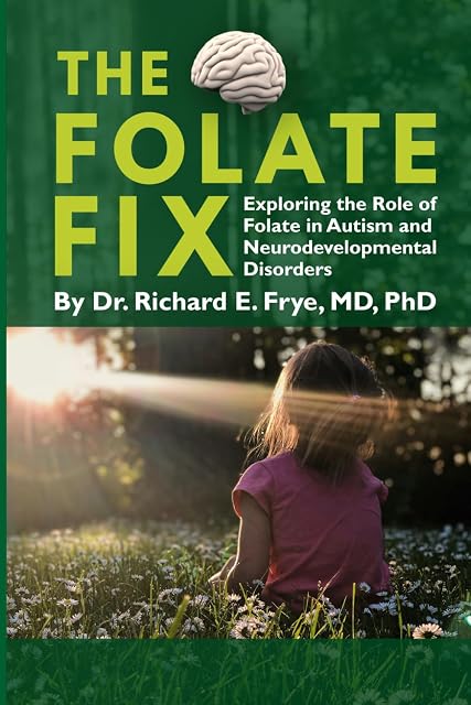 Portada de The Folate Fix: Exploring the Role of Folate in Autism and Neurodevelopmental Disorders