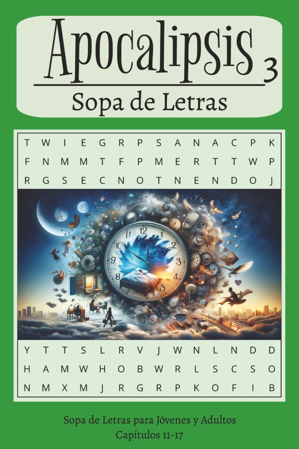 Sopa de Letras / Apocalipsis 3: Capítulos 11-17, Tamaño 6x9, Juegos Bíblicos, 55 Sopa de Letras con Respuestas al Final,110 páginas