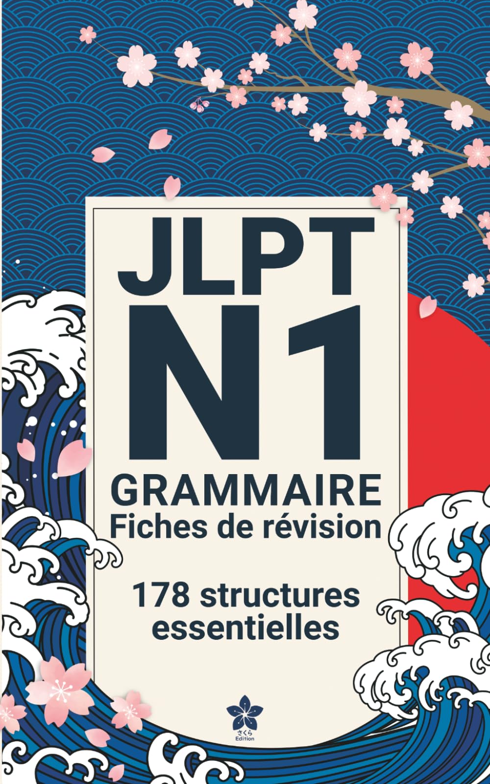 Révisions de Grammaire JLPT N1 | 178 fiches: 178 fiches claires et compactes pour maîtriser la grammaire du JLPT N1 partout, facilement et efficacement. Apprendre le japonais.: 5