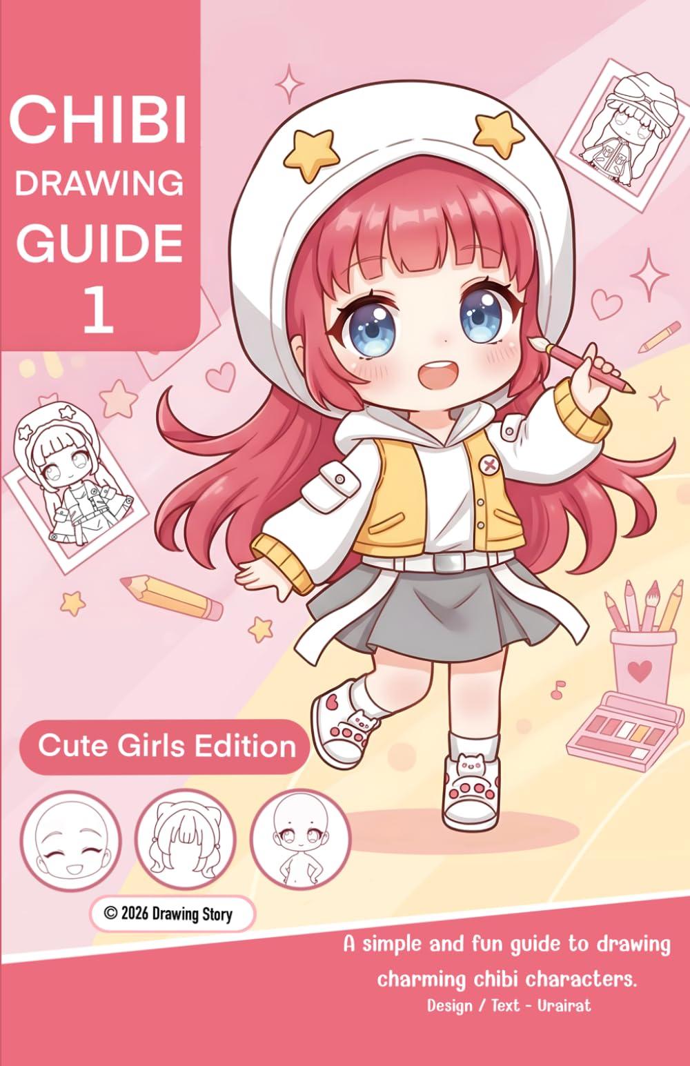 Chibi Drawing Guide 1 Cute Girls Edition: A Beginner’s Guide to Drawing Cute Chibi Girls and Kawaii Characters