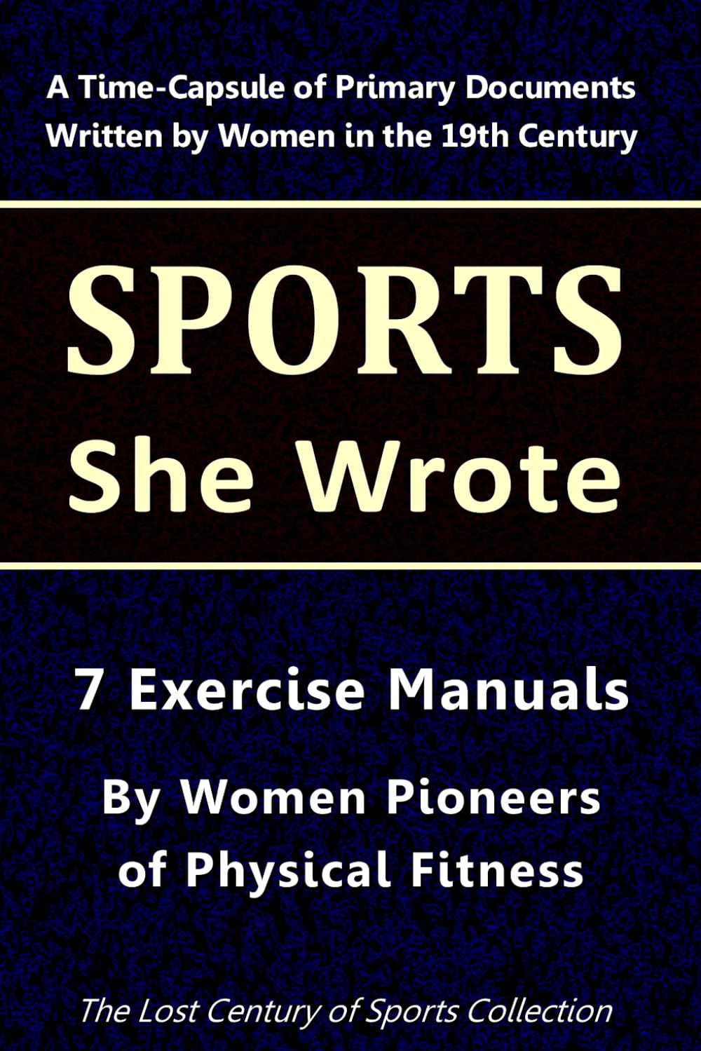 7 Exercise Manuals: By Women Pioneers of Physical Fitness (Sports She Wrote)