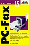 PC-Fax. Welche Hardware Sie brauchen. Wie Sie mit der Software arbeiten. Wie Sie mit Windows 95 Texte verschicken