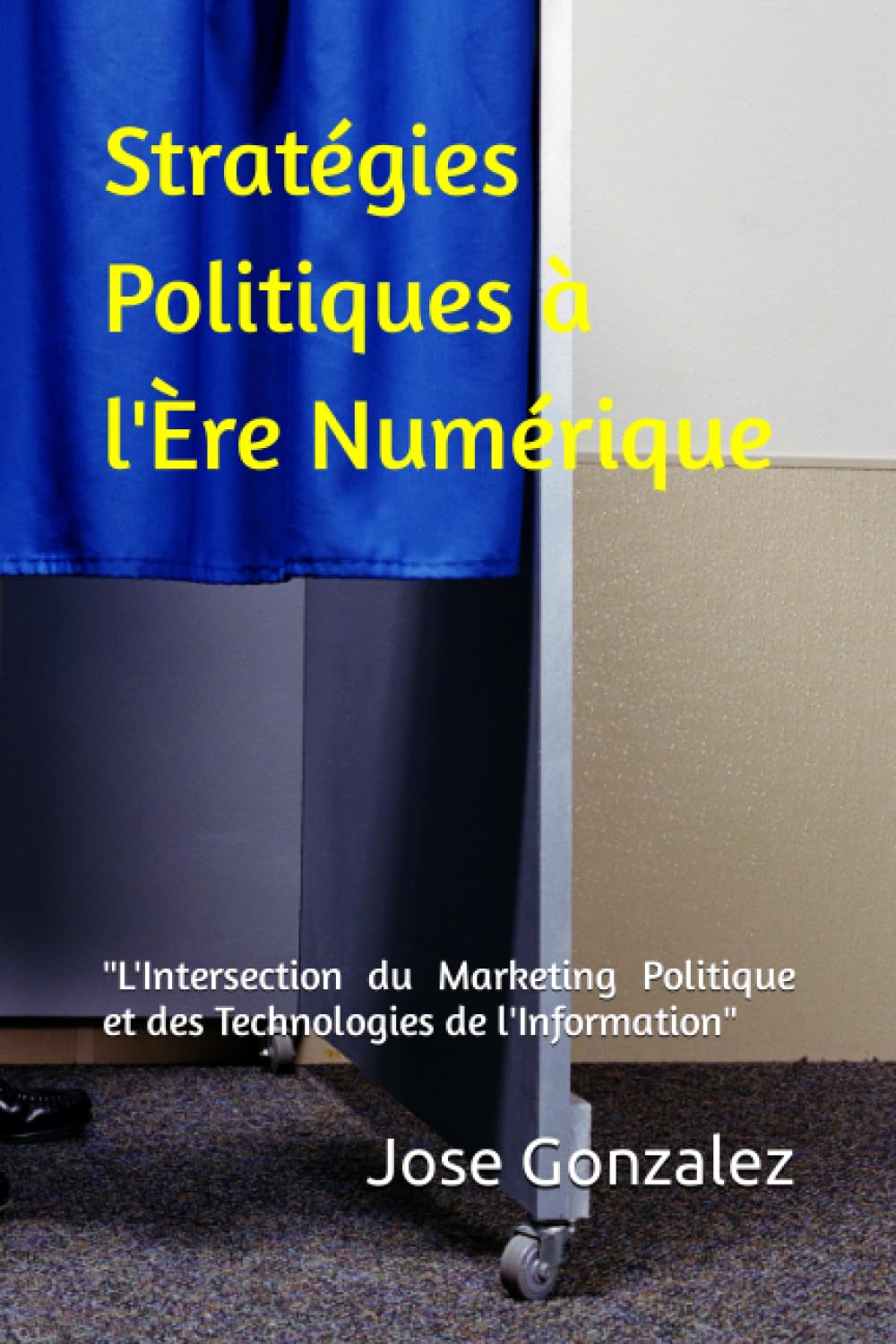 Le Marketing Politique a l'ère des Technologies de l’information et de la communication (T.I.C): "Susciter l'Engagement et Réinventer la Démocratie à l'Ère Numérique"