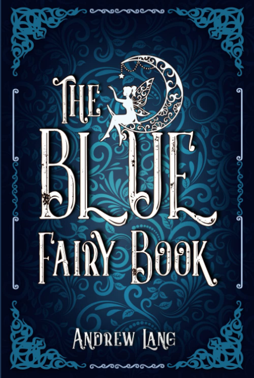 The Blue Fairy Book: A Classic (Annotated) Edition of Andrew Lang Novel (Editor by Maylada Classic)