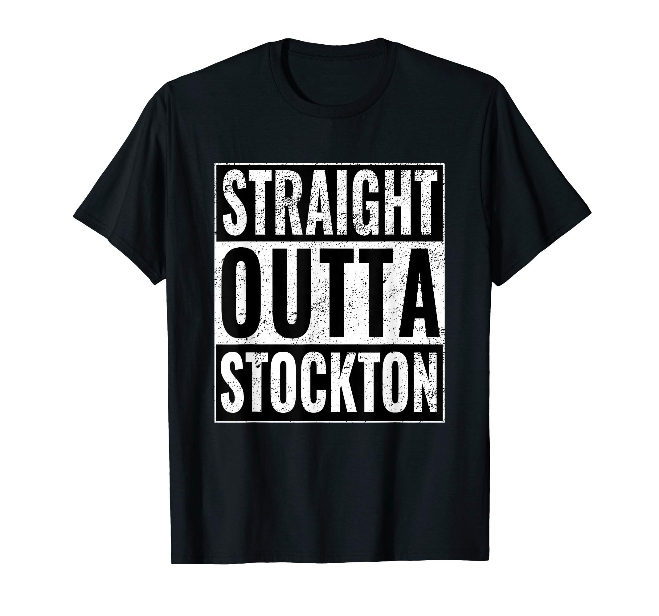 Straight Outta Stockton Funny Shirt Gift IdeaStraight Outta Stockton - Straight Out of Stockton T-ShirtOEKO-TEX STANDARD 100