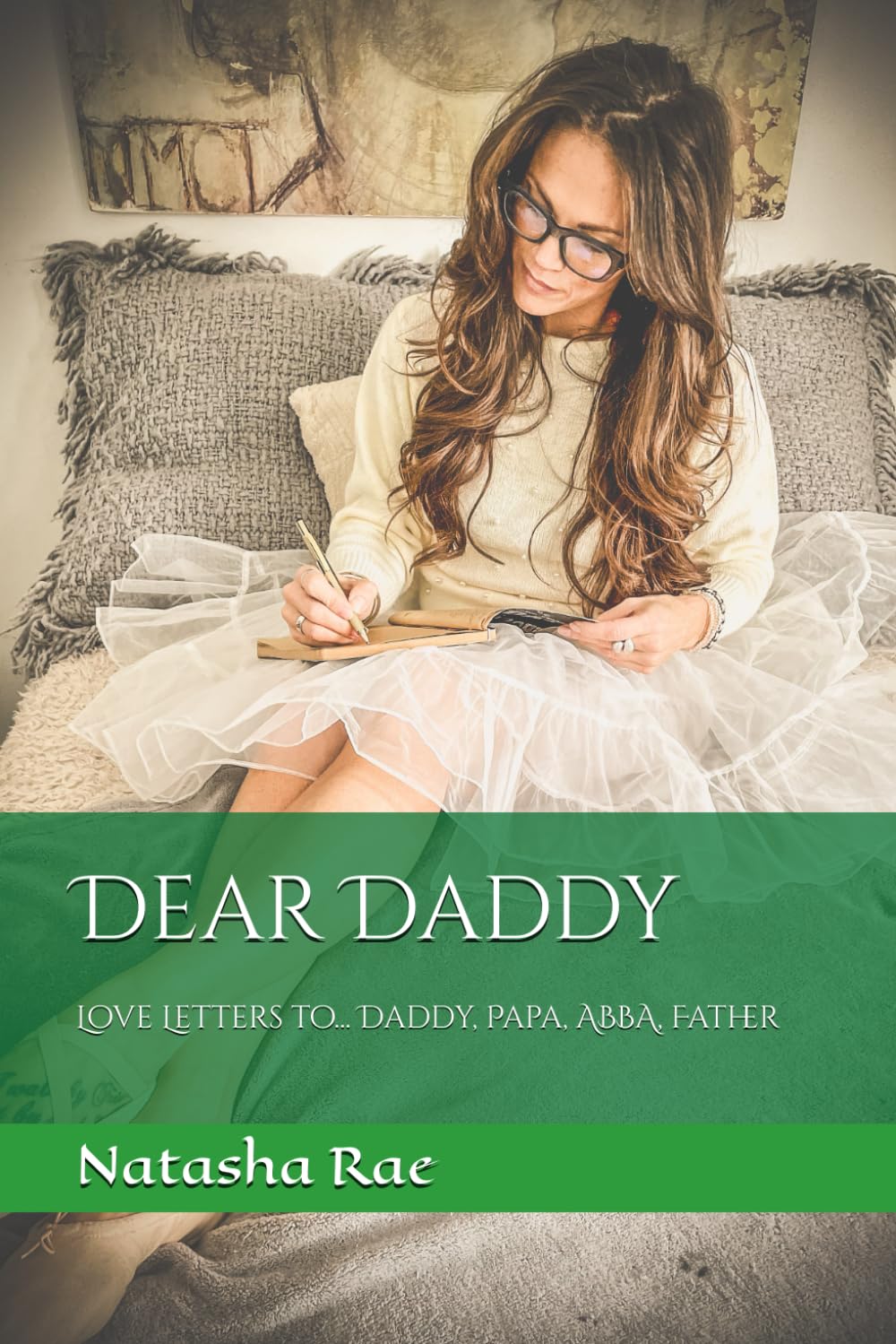 Dear Daddy: Love Letters to Daddy, Papa, ABBA, Father
