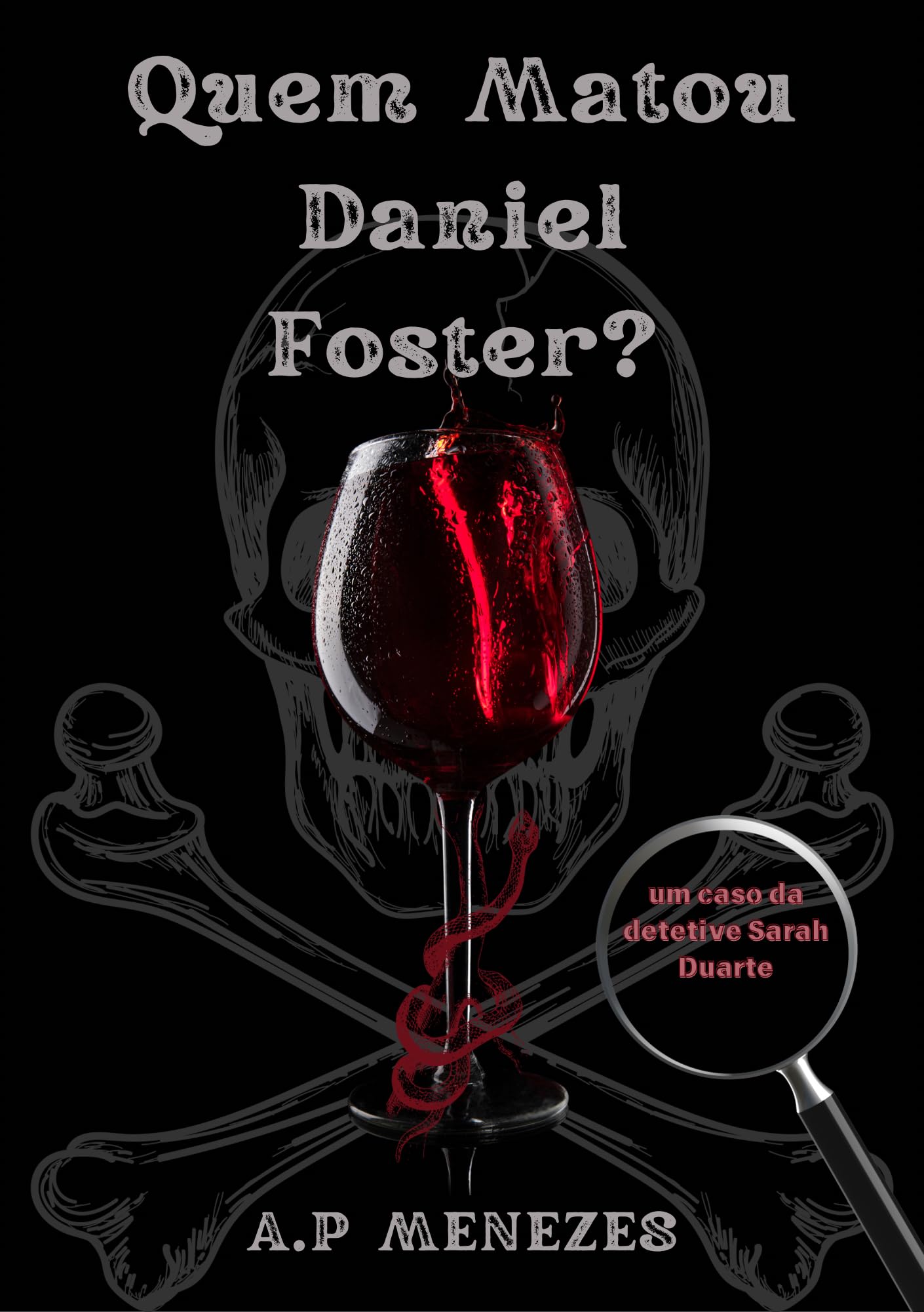 Quem Matou Daniel Foster?: Um caso da detetive Sarah Duarte