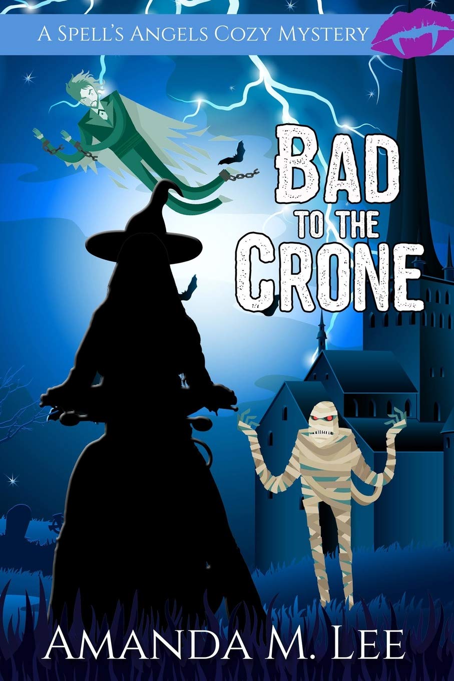 Bad to the Crone: 1 (A Spell's Angels Cozy Mystery)
