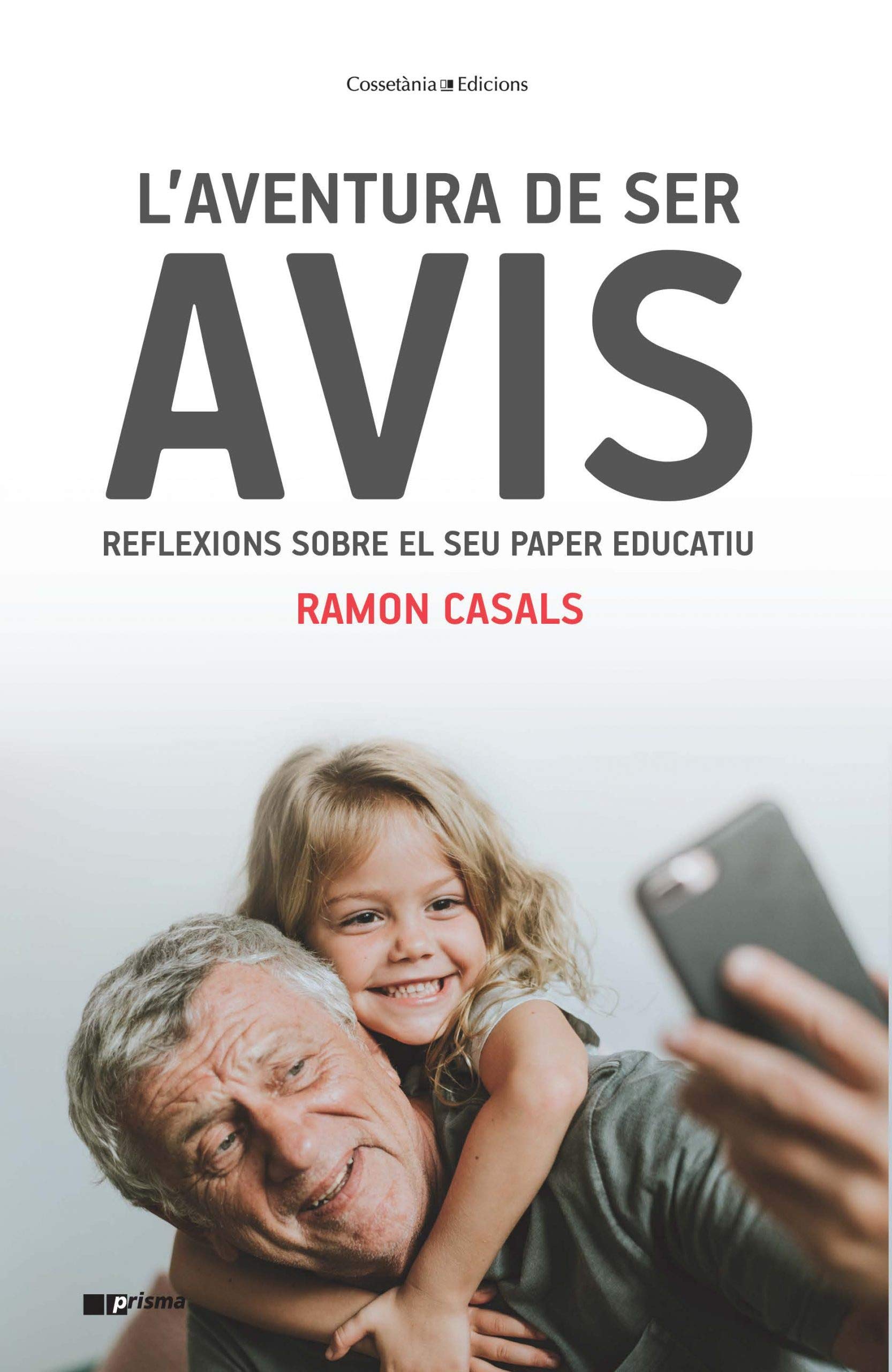 L'aventura de ser avis: Reflexions sobre el seu paper educatiu: 46 (Prisma)