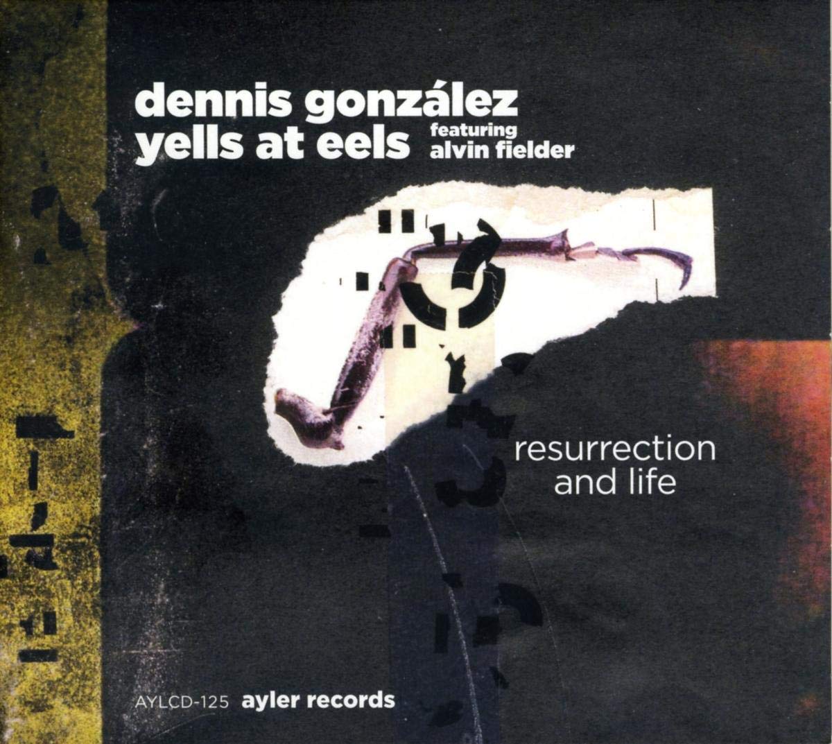 Yells at Eels-Ressureccion & Life [Audio CD] Dennis Gonzalez