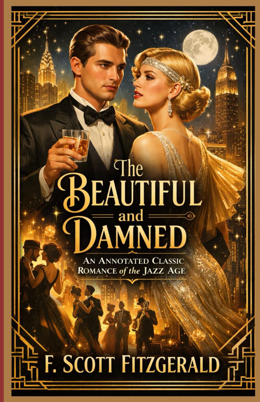 The Beautiful and Damned An Annotated Classic Romance of the Jazz Age
