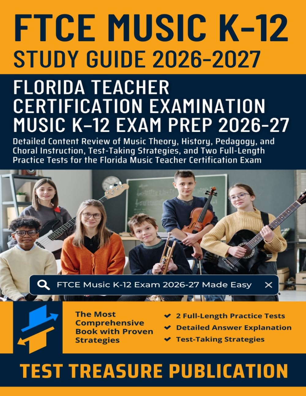 FTCE Music K-12 Study Guide 2026-2027: Detailed Content Review of Music Theory, History, Pedagogy, and Choral Instruction, Test-Taking Strategies, and ... the Florida Music Teacher Certification Exam