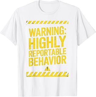 Warning Highly Reportable Behavior Funny Office Co Worker T-Shirt
